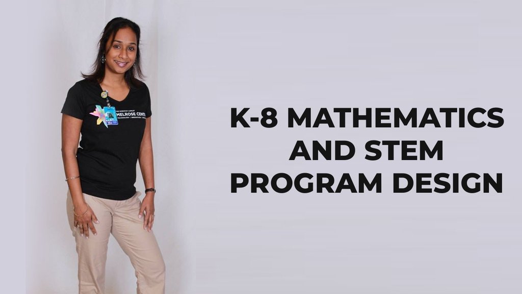 Dr. Nisha Phillip Malahoo, K-8 mathematics and STEM program design